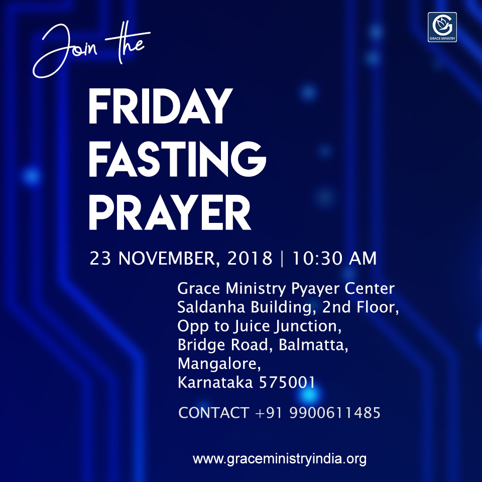 Join the Friday Fasting Retreat Prayer of Bro Andrew Richard at the Grace Ministry Prayer Center in Balmatta, Mangalore on Friday, Nov 23rd, 2018 at 10:30 AM. 